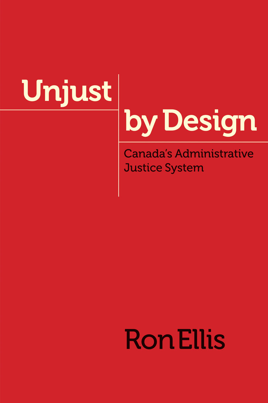 Unjust by Design by Ron Ellis